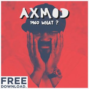 AxMod Back With Gregory Porter Remix '1960 What ?'