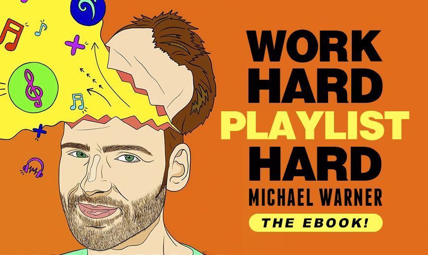 Mike Warner - Playlist Curator - "Work Hard Playlist Hard"