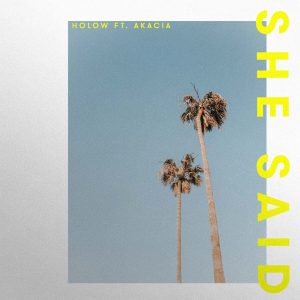 French Talent HOLOW Returns With Sun-Drenched ‘SHE SAID’